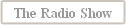 The Radio Show